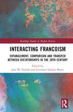 Interacting Francoism: Entanglement, Comparison and Transfer between Dictatorships in the 20th Century