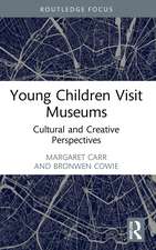 Young Children Visit Museums: Cultural and Creative Perspectives