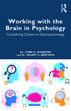 Working with the Brain in Psychology: Considering Careers in Neuropsychology