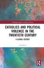 Catholics and Political Violence in the Twentieth Century: A Global History