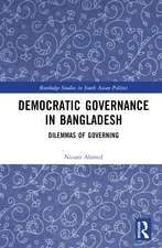 Democratic Governance in Bangladesh: Dilemmas of Governing