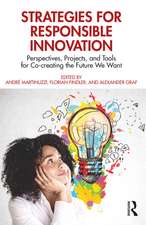 Strategies for Responsible Innovation: Perspectives, Projects, and Tools for Co-creating the Future We Want