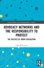 Advocacy Networks and the Responsibility to Protect: The Politics of Norm Circulation