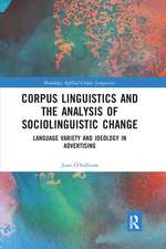 Corpus Linguistics and the Analysis of Sociolinguistic Change: Language Variety and Ideology in Advertising