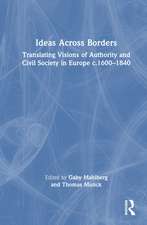 Ideas Across Borders: Translating Visions of Authority and Civil Society in Europe c.1600–1840