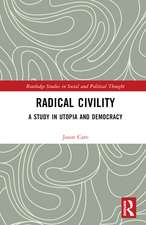 Radical Civility: A Study in Utopia and Democracy