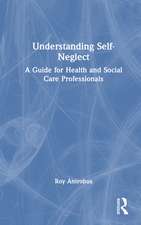 Understanding Self-Neglect: A Guide for Health and Social Care Professionals
