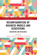 Reconfiguration of Business Models and Ecosystems: Decoupling and Resilience