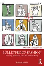 Bulletproof Fashion: Security, Emotions, and the Fortress Body