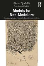 Models for Non-Modelers: Understanding the Use of Models for Social Scientists and Others