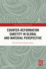 Counter-Reformation Sanctity in Global and Material Perspective