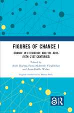 Figures of Chance I: Chance in Literature and the Arts (16th–21st Centuries)