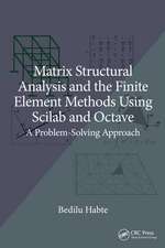 Matrix Structural Analysis and the Finite Element Methods Using Scilab and Octave: A Problem-Solving Approach