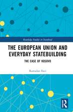 The European Union and Everyday Statebuilding: The Case of Kosovo