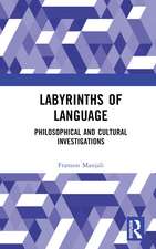 Labyrinths of Language: Philosophical and Cultural Investigations