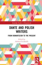 Dante and Polish Writers: From Romanticism to the Present