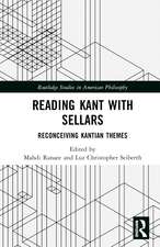 Reading Kant with Sellars: Reconceiving Kantian Themes