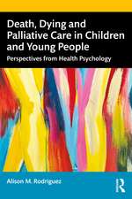 Death, Dying and Palliative Care in Children and Young People: Perspectives from Health Psychology