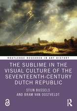 The Sublime in the Visual Culture of the Seventeenth-Century Dutch Republic