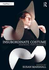 Insubordinate Costume: Inspiring Performance