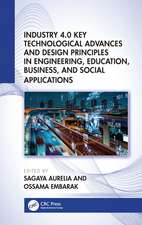 Industry 4.0 Key Technological Advances and Design Principles in Engineering, Education, Business, and Social Applications