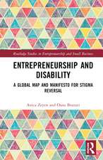 Entrepreneurship and Disability: A Global Map and Manifesto for Stigma Reversal