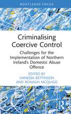 Criminalising Coercive Control: Challenges for the Implementation of Northern Ireland’s Domestic Abuse Offence