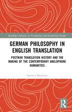 German Philosophy in English Translation: Postwar Translation History and the Making of the Contemporary Anglophone Humanities