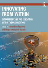 Innovating From Within: Intrapreneurship and Innovation Within the Organization