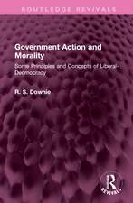 Government Action and Morality: Some Principles and Concepts of Liberal-Deomocracy