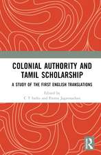 Colonial Authority and Tamiḻ Scholarship: A Study of the First English Translations