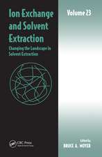 Ion Exchange and Solvent Extraction: Volume 23, Changing the Landscape in Solvent Extraction