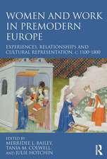 Women and Work in Premodern Europe: Experiences, Relationships and Cultural Representation, c. 1100-1800