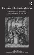 The Image of Restoration Science: The Frontispiece to Thomas Sprat’s History of the Royal Society (1667)