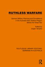 Ruthless Warfare: German Military Planning and Surveillance in the Australia-New Zealand Region Before the Great War