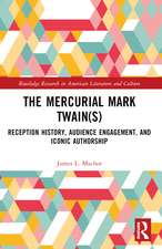 The Mercurial Mark Twain(s): Reception History, Audience Engagement, and Iconic Authorship