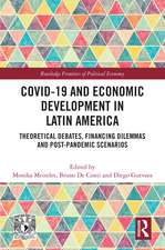 COVID-19 and Economic Development in Latin America: Theoretical Debates, Financing Dilemmas and Post-Pandemic Scenarios