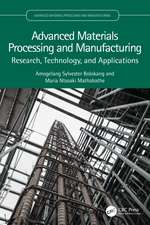 Advanced Materials Processing and Manufacturing: Research, Technology, and Applications