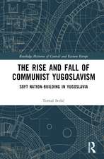 The Rise and Fall of Communist Yugoslavism