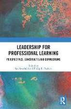 Leadership for Professional Learning: Perspectives, Constructs and Connections