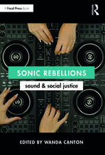 Sonic Rebellions: Sound and Social Justice