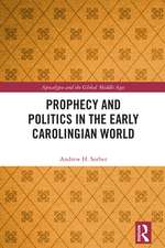 Prophecy and Politics in the Early Carolingian World