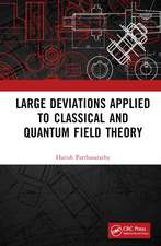 Large Deviations Applied to Classical and Quantum Field Theory
