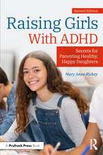 Raising Girls With ADHD: Secrets for Parenting Healthy, Happy Daughters