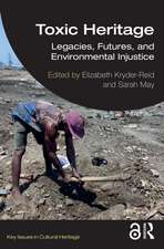 Toxic Heritage: Legacies, Futures, and Environmental Injustice