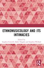 Ethnomusicology and its Intimacies: Essays in Honour of John Baily