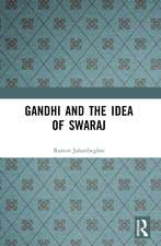 Gandhi and the Idea of Swaraj