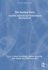The Vertical Farm: Scientific Advances and Technological Developments