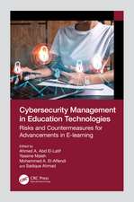 Cybersecurity Management in Education Technologies: Risks and Countermeasures for Advancements in E-learning