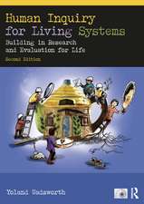 Human Inquiry for Living Systems: Building in Research and Evaluation for Life